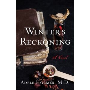 She Writes Press Winter'S Reckoning : A Novel She Writes Press Winter'S Reckoning : A Novel