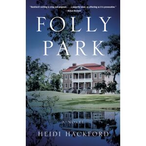 She Writes Press Folly Park : A Novel She Writes Press Folly Park : A Novel