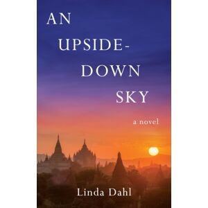 She Writes Press An Upside-Down Sky : A Novel She Writes Press An Upside-Down Sky : A Novel
