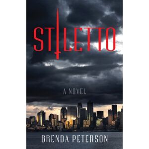 She Writes Press Stiletto : A Novel She Writes Press Stiletto : A Novel