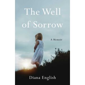 She Writes Press The Well Of Sorrow She Writes Press The Well Of Sorrow