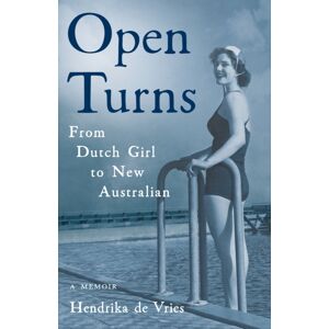 She Writes Press Open Turns : From Dutch Girl To Australian - A Memoir She Writes Press Open Turns : From Dutch Girl To Australian - A Memoir