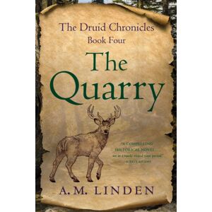 She Writes Press The Quarry : The Druid Chronicles, Book Four She Writes Press The Quarry : The Druid Chronicles, Book Four