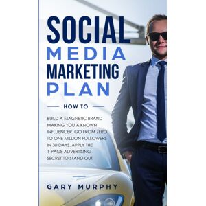 Aprilis Publishing LLC Social Media Marketing Plan How To : Build A Magnetic Brand Making You A Known Influencer. Go From Zero To One Million Followers In 30 Days. Apply The 1-Page Advertising Secret To Stand Out Aprilis Publishing LLC Social Media Marketing Plan How To : Build A Magnetic Brand Making You A Known Influencer. Go From Zero To One Million Followers In 30 Days. Apply The 1-Page Advertising Secret To Stand Out