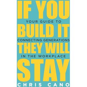 Author Academy Elite If You Build It They Will Stay : Your Guide To Connecting Generations In The Workplace Author Academy Elite If You Build It They Will Stay : Your Guide To Connecting Generations In The Workplace