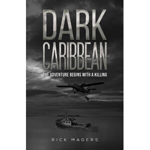 Austin Macauley Publishers LLC Dark Caribbean : The Adventure Begins With A Killing Austin Macauley Publishers LLC Dark Caribbean : The Adventure Begins With A Killing