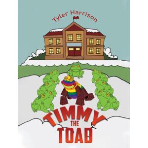 Austin Macauley Publishers LLC Timmy The Toad Austin Macauley Publishers LLC Timmy The Toad