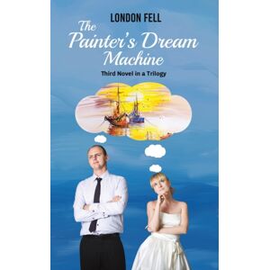 Austin Macauley Publishers LLC The Painter'S Dream Machine Austin Macauley Publishers LLC The Painter'S Dream Machine