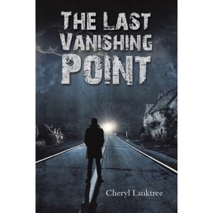 Austin Macauley Publishers LLC The Last Vanishing Point Austin Macauley Publishers LLC The Last Vanishing Point