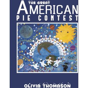 Austin Macauley Publishers LLC The Great American Pie Contest Austin Macauley Publishers LLC The Great American Pie Contest