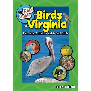 Adventure Publications, Incorporated Kids' Guide To Birds Of Virginia : Fun Facts, Activities And 86 Cool Birds Adventure Publications, Incorporated Kids' Guide To Birds Of Virginia : Fun Facts, Activities And 86 Cool Birds