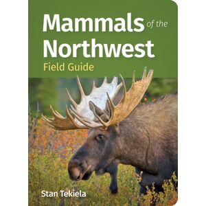 Adventure Publications, Incorporated Mammals Of The Northwest Field Guide Adventure Publications, Incorporated Mammals Of The Northwest Field Guide