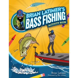 Adventure Publications, Incorporated Brian Latimer'S Bass Fishing Activity Book Adventure Publications, Incorporated Brian Latimer'S Bass Fishing Activity Book