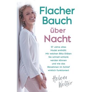 Gesundheit Der Moderne Flacher Bauch Uber Nacht : 57 Jahre Altes Model Enthullt: Mit Welchen Blitz-Diaten Sie Schnell Schlank Werden Konnen Und Wie Das Abnehmen Im Schlaf Wirklich Funktioniert Gesundheit Der Moderne Flacher Bauch Uber Nacht : 57 Jahre Altes Model Enthullt: Mit Welchen Blitz-Diaten Sie Schnell Schlank Werden Konnen Und Wie Das Abnehmen Im Schlaf Wirklich Funktioniert