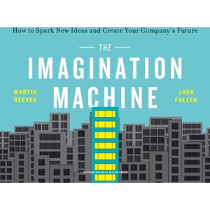 Harvard Business Review Press The Imagination Machine : How To Spark Ideas And Create Your Company'S Future Harvard Business Review Press The Imagination Machine : How To Spark Ideas And Create Your Company'S Future