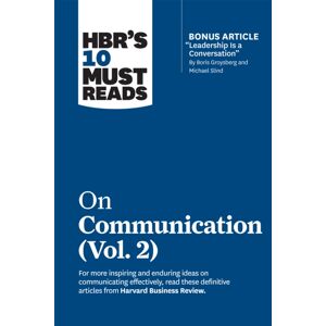 Harvard Business Review Press Hbr'S 10 Must Reads On Communication, Vol. 2 (With Bonus Article "Leadership Is A Conversation" By Boris Groysberg And Michael Slind) Harvard Business Review Press Hbr'S 10 Must Reads On Communication, Vol. 2 (With Bonus Article "Leadership Is A Conversation" By Boris Groysberg And Michael Slind)