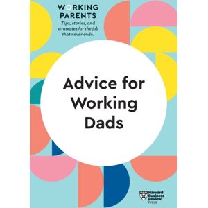 Harvard Business Review Press Advice For Working Dads (Hbr Working Parents Series) Harvard Business Review Press Advice For Working Dads (Hbr Working Parents Series)