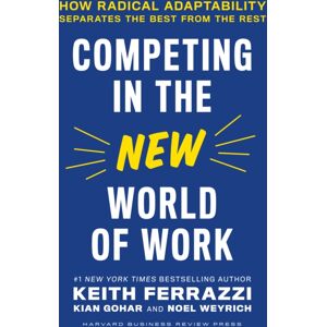 Harvard Business Review Press Competing In The World Of Work : How Radical Adaptability Separates The From The Rest Harvard Business Review Press Competing In The World Of Work : How Radical Adaptability Separates The From The Rest