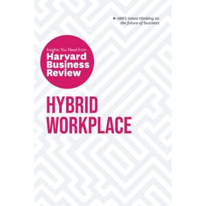Harvard Business Review Press Hybrid Workplace: The Insights You Need From Harvard Business Review Harvard Business Review Press Hybrid Workplace: The Insights You Need From Harvard Business Review