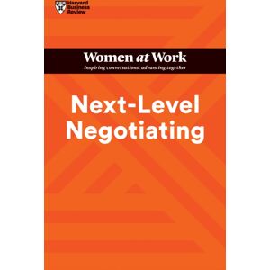 Harvard Business Review Press Next-Level Negotiating (Hbr Women At Work Series) Harvard Business Review Press Next-Level Negotiating (Hbr Women At Work Series)
