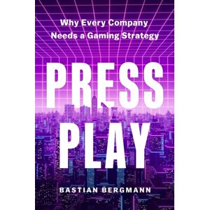 Harvard Business Review Press Press Play : Why Every Company Needs A Gaming Strategy Harvard Business Review Press Press Play : Why Every Company Needs A Gaming Strategy