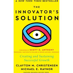 Harvard Business Review Press The Innovator'S Solution : Creating And Sustaining Successful Growth Harvard Business Review Press The Innovator'S Solution : Creating And Sustaining Successful Growth