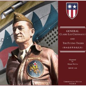Ehgbooks General Claire Lee Chennault And The Flying Tigers : 陳納德將軍與飛虎隊(國際精裝版) Ehgbooks General Claire Lee Chennault And The Flying Tigers : 陳納德將軍與飛虎隊(國際精裝版)