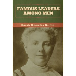 Bibliotech Press Famous Leaders Among Men Bibliotech Press Famous Leaders Among Men