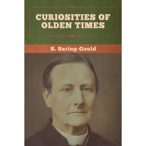 Bibliotech Press Curiosities Of Olden Times Bibliotech Press Curiosities Of Olden Times