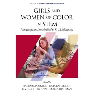 Emerald Publishing Inc Girls And Women Of Color In Stem : Navigating The Double Bind In K-12 Education Emerald Publishing Inc Girls And Women Of Color In Stem : Navigating The Double Bind In K-12 Education