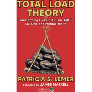Skyhorse Publishing Total Load Theory : Transforming Lives In Autism, Adhd, Ld, Spd, And Mental Health Skyhorse Publishing Total Load Theory : Transforming Lives In Autism, Adhd, Ld, Spd, And Mental Health