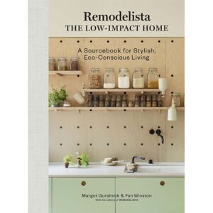Workman Publishing Remodelista: The Low-Impact Home : A Sourcebook For Stylish, Eco-Conscious Living Workman Publishing Remodelista: The Low-Impact Home : A Sourcebook For Stylish, Eco-Conscious Living