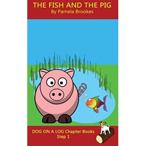 Dog on a Log Books The Fish And The Pig Chapter Book : Sound-Out Phonics Books Help Developing Readers, Including Students With Dyslexia, Learn To Read (Step 1 In A Systematic Series Of Decodable Books) Dog on a Log Books The Fish And The Pig Chapter Book : Sound-Out Phonics Books Help Developing Readers, Including Students With Dyslexia, Learn To Read (Step 1 In A Systematic Series Of Decodable Books)