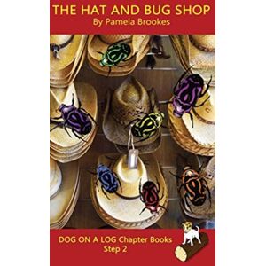 Dog on a Log Books The Hat And Bug Shop Chapter Book : Sound-Out Phonics Books Help Developing Readers, Including Students With Dyslexia, Learn To Read (Step 2 In A Systematic Series Of Decodable Books) Dog on a Log Books The Hat And Bug Shop Chapter Book : Sound-Out Phonics Books Help Developing Readers, Including Students With Dyslexia, Learn To Read (Step 2 In A Systematic Series Of Decodable Books)