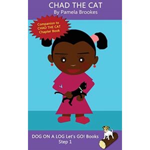 Dog on a Log Books Chad The Cat : Sound-Out Phonics Books Help Developing Readers, Including Students With Dyslexia, Learn To Read (Step 1 In A Systematic Series Of Decodable Books) Dog on a Log Books Chad The Cat : Sound-Out Phonics Books Help Developing Readers, Including Students With Dyslexia, Learn To Read (Step 1 In A Systematic Series Of Decodable Books)