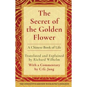 Echo Point Books & Media, LLC The Secret Of The Golden Flower : A Chinese Book Of Life Echo Point Books & Media, LLC The Secret Of The Golden Flower : A Chinese Book Of Life