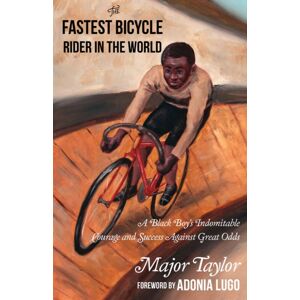 Microcosm Publishing Fastest Bicycle Rider In The World : A Black Boy'S Indomitable Courage And Success Against Great Odds Microcosm Publishing Fastest Bicycle Rider In The World : A Black Boy'S Indomitable Courage And Success Against Great Odds
