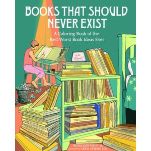 Microcosm Publishing Books That Should Never Exist : A Coloring Book Of The Worst Book Ideas Ever Microcosm Publishing Books That Should Never Exist : A Coloring Book Of The Worst Book Ideas Ever