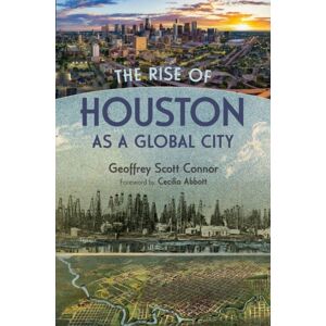 Texas A & M University Press The Rise Of Houston As A Global City Texas A & M University Press The Rise Of Houston As A Global City