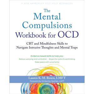 New Harbinger Publications The Mental Compulsions Workbook For Ocd : Cbt And Mindfulness Skills To Navigate Intrusive Thoughts And Mental Traps New Harbinger Publications The Mental Compulsions Workbook For Ocd : Cbt And Mindfulness Skills To Navigate Intrusive Thoughts And Mental Traps