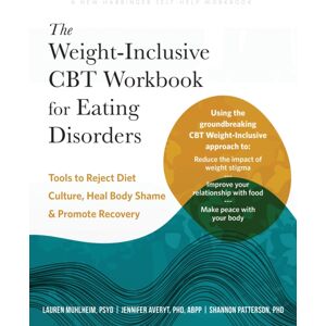 New Harbinger Publications The Weight-Inclusive Cbt Workbook For Eating Disorders : Tools To Reject Diet Culture, Heal Body Shame, And Promote Recovery New Harbinger Publications The Weight-Inclusive Cbt Workbook For Eating Disorders : Tools To Reject Diet Culture, Heal Body Shame, And Promote Recovery