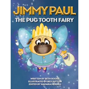 Beth Roose Books Jimmy Paul The Pug Tooth Fairy Beth Roose Books Jimmy Paul The Pug Tooth Fairy