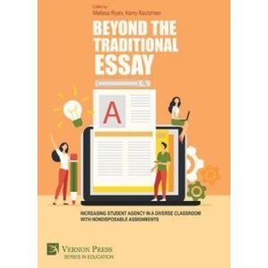 Vernon Press Beyond The Traditional Essay: Increasing Student Agency In A Diverse Classroom With Nondisposable Assignments Vernon Press Beyond The Traditional Essay: Increasing Student Agency In A Diverse Classroom With Nondisposable Assignments