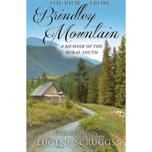 Stratton Press The View From Brindley Mountain : A Memoir Of The Rural South Stratton Press The View From Brindley Mountain : A Memoir Of The Rural South