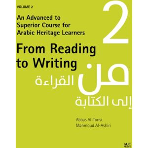 American University in Cairo Press From Reading To Writing, Volume 2 : An Advanced To Superior Course For Arabic Heritage Learners American University in Cairo Press From Reading To Writing, Volume 2 : An Advanced To Superior Course For Arabic Heritage Learners