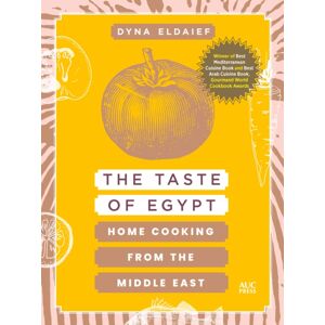 American University in Cairo Press The Taste Of Egypt : Home Cooking From The Middle East American University in Cairo Press The Taste Of Egypt : Home Cooking From The Middle East