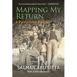 American University in Cairo Press Mapping My Return : A Palestinian Memoir, With A Afterword American University in Cairo Press Mapping My Return : A Palestinian Memoir, With A Afterword