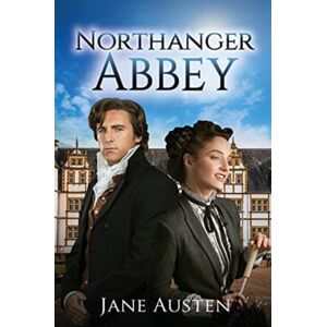 Sastrugi Press LLC Northanger Abbey (Annotated) Sastrugi Press LLC Northanger Abbey (Annotated)
