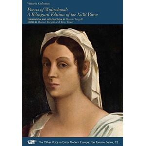 Iter Press Poems Of Widowhood – A Bilingual Edition Of The 1538 "Rime" Iter Press Poems Of Widowhood – A Bilingual Edition Of The 1538 "Rime"