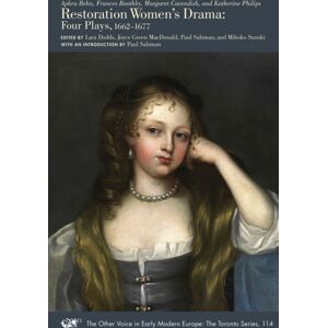 Iter Press Restoration Women’s Drama : Four Plays, 1662–1677 Volume 114 Iter Press Restoration Women’s Drama : Four Plays, 1662–1677 Volume 114